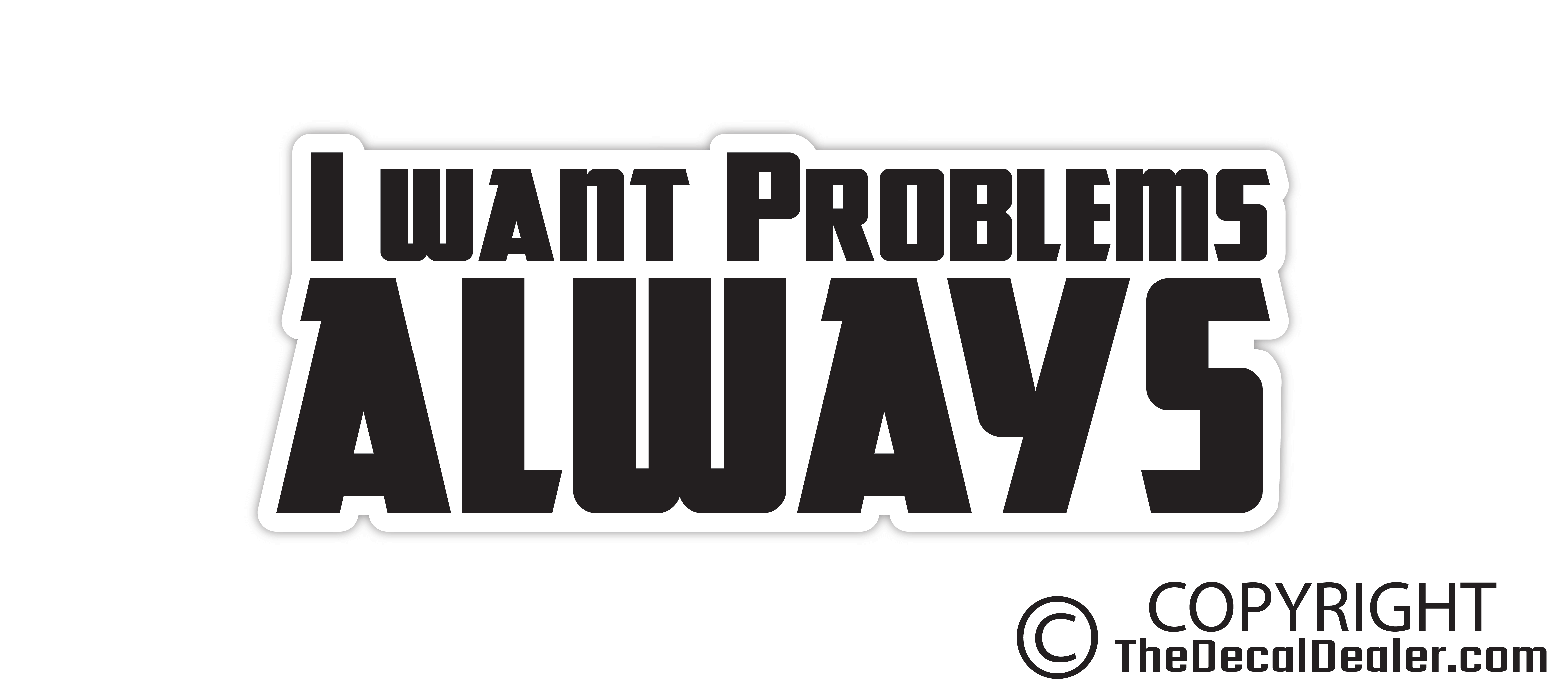 problems-always