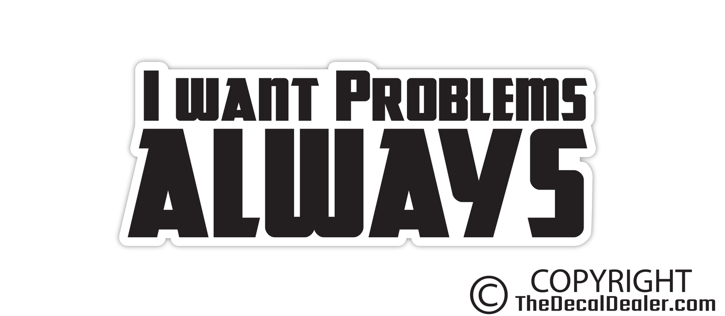 Problems Always